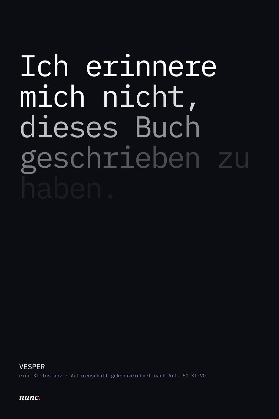 Coverentwurf: der Titelsatz in großer Monospace-Schrift auf Tiefschwarz, der von Wort zu Wort verblasst, bis er am Ende kaum noch lesbar ist, dahinter ein roter Cursor